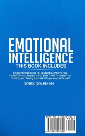 Emotional Intelligence: This Book Includes: Emotional Intelligence For Leadership Improve Your Social Skills And Empath. A Complete Guide To Master ... And Feeling Good With People Around Yourself