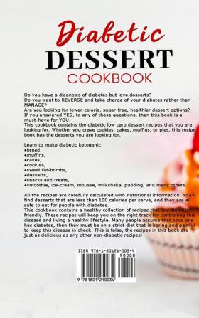 Diabetic Dessert Cookbook: 100 Quick & Easy Keto Desserts Bread Cookies and Snacks Recipes for Diabetic and Pre-Diabetic