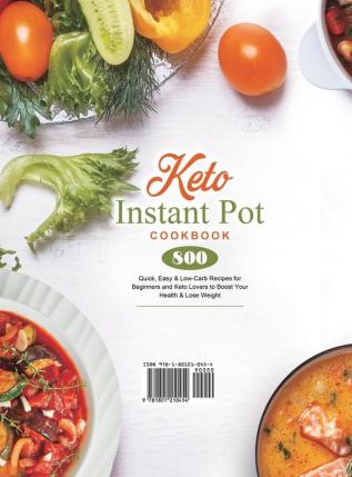 Keto Instant Pot Cookbook: 800 Quick Easy & Low-Carb Recipes for Beginners and Keto Lovers to Boost Your Health & Lose Weight