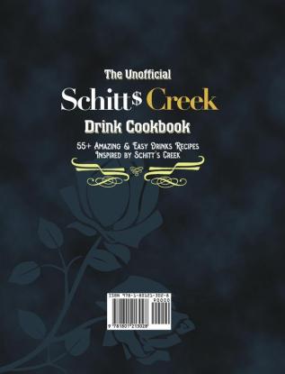 The Unofficial Schitt's Creek Drink Cookbook: 55+ Amazing & Easy Drinks Recipes Inspired by Schitt's Creek