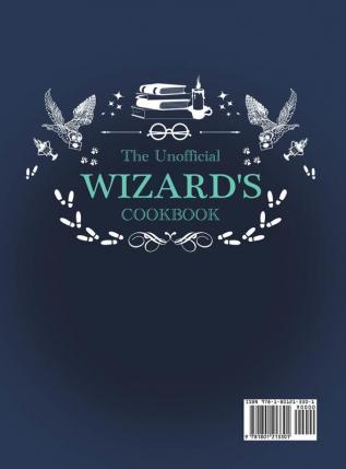 The Unofficial Wizard's Cookbook: 100+ Amazing Recipes Inspired by the Films