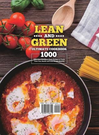 Lean and Green Ultimate Cookbook 2021: 1000-Days Healthy & Tasty Recipes to Transform Your Health and Lose Weight Quickly