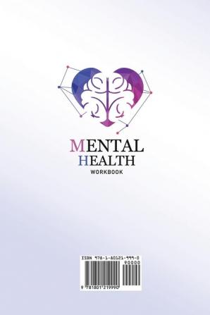 Mental Health Workbook: The Ultimate Guide to Mental Health for Men Women and Teens (EMDR Depression in Relationships Complex PTSD Trauma CBT Therapy Somatic Psychotherapy and More)