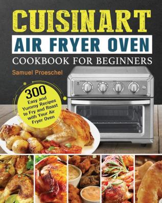 Cuisinart Air Fryer Oven Cookbook for Beginners