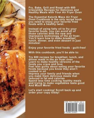 The Essential Kalorik Maxx Air Fryer Oven Cookbook