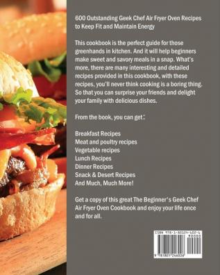 The Beginner's Geek Chef Air Fryer Oven Cookbook