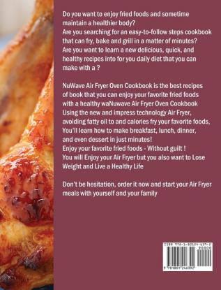 The Comprehensive Nuwave Air Fryer Oven Cookbook: 500 Economical and Tasty Recipes with Nuwave Air Fryer for Everyone to Enjoy Low-Fat Crispy Dishes