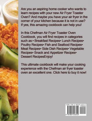 Chefman Air Fryer Toaster Oven Cookbook for Beginners: Discover 300 Delicious Air Fryer Recipes that Busy and Novice Can Cook