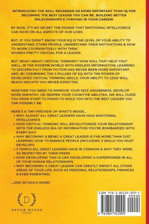 Emotional Intelligence & Critical Thinking Skills For Leadership (2 in 1): 20 Must Know Strategies To Boost Your EQ Improve Your Social Skills & Self-Awareness And Become A Better Leader