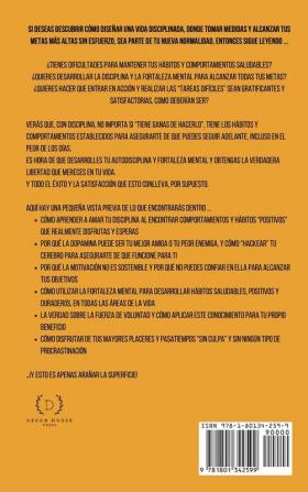 Autodisciplina y Fortaleza Mental Para el Éxito y la Felicidad 2 en 1: Desarrolla tu disciplina construye hábitos diarios saludables y supera la procrastinación y encontrar la verdadera libertad