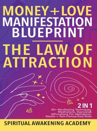 Money + Love Manifestation Blueprint- The Law Of Attraction (2 in 1)