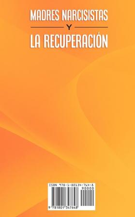 Madres Narcisistas Y La Recuperacion Del Abuso: Libro De Trabajo De Sanación Para Hijos E Hijas: Cómo Recuperarse Del Abuso Emocional Encubierto ... Y Prevenir Futuras Relaciones Tóxicas