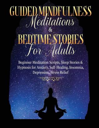 Guided Meditations For Overthinking Anxiety Depression & Mindfulness Beginners Scripts For Deep Sleep Insomnia Self-Healing Relaxation ... Deep Sleep Insomnia Self-Healing Relaxat