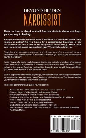 Beyond Hidden Narcissist: Protect Yourself from Emotional Abuse in a Narcissistic Relationship and Discover How Parents and Partners with Narcissistic Personality Disorders Manipulate Their Victims