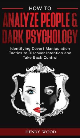 How to Analyze People & Dark Psychology