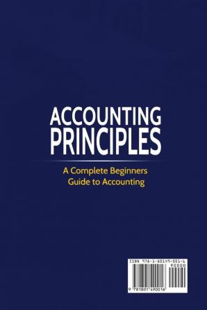 Accounting Principles: A Complete Beginners Guide to Accounting