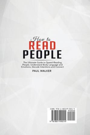 How to Read People: The Ultimate Guide to Speed-Reading People Understand Body Language and Emotions Decode Intentions and Connect Effortlessly