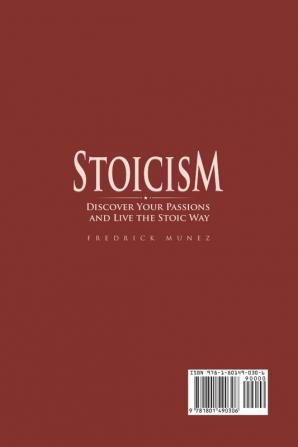 Stoicism: Discover Your Passions and Live the Stoic Way