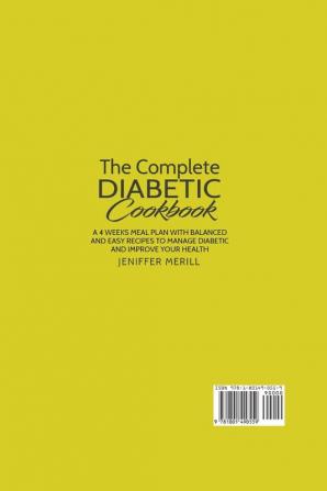 The Complete Diabetic Cookbook: A 4 Weeks Meal Plan with Balanced and Easy Recipes to Manage Diabetic and Improve Your Health