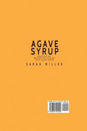 Agave Syrup: Discover All Recipes You Can Do With Agave Syrup