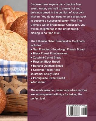 The Ultimate Oster Breadmaker Cookbook: 300 Healthy Savory Delicious & Easy Bread Recipes designed to satisfy all your bread cravings