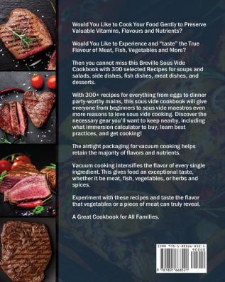 Breville Sous Vide Cookbook: 300 Healthy Fast & Fresh Recipes for Your Breville Sous Vide to Make at Home Everyday