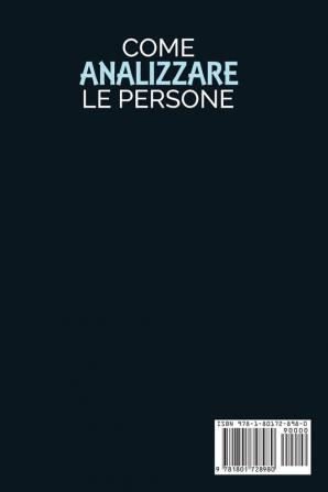 Come Analizzare le Persone: Leggi la Mente delle Persone! Scopri Come Decifrare le Micro-Espressioni e Capire la Psicologia Comportamentale per ... - How to Analyze People (Italian Version)