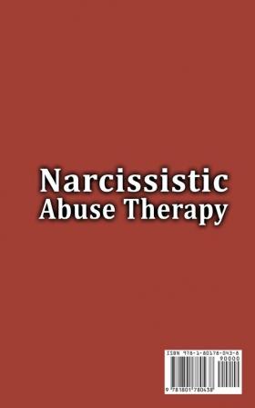 Narcissistic Abuse Therapy: The Complete Guide to Recovery after a Narcissistic Abuse + Ways How to Identify Narcissism in Ourselves and Others to Avoid Toxic Relationship.