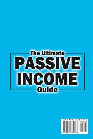 The Ultimate Passive Income Guide: Analysis of Best Ways to Make Money Online Amazon FBA Social Media Marketing Influencer Marketing E-Commerce Dropshipping Trading Self-Publishing & More.