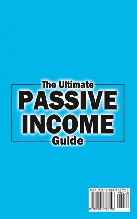 The Ultimate Passive Income Guide: Analysis of Best Ways to Make Money Online Amazon FBA Social Media Marketing Influencer Marketing E-Commerce Dropshipping Trading Self-Publishing & More.