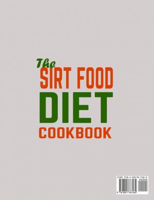 The Sirt Food Diet Cookbook: 1001 Fuss Free Fast and Healthy New Year Sirt Food Diet Recipes for Whole Family