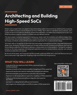 Architecting and Building High-Speed SoCs: Design develop and debug complex FPGA-based systems-on-chip