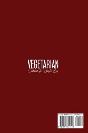 Vegetarian Cookbook for Weight loss: A complete v Vegetarian meal-prep guide for weight loss and increase energy