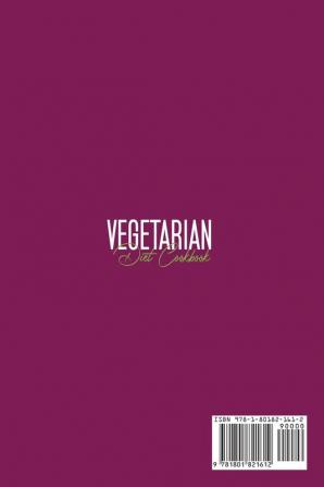 Vegetarian Diet Cookbook: A Fresh Guide to Eating Well with Delicious Recipes for a Healthy Balanced Diet