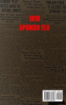 1918 Spanish Flu: The Terrible Story of the Great Influenza the 20th Century's Deadliest Pandemic