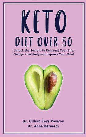 Keto Diet Over 50: Ketogenic Diet for Senior Beginners & Weight Loss Book After 50. Reset Your Metabolism with this Complete Guide for Women + 2 Weeks Meal Plan