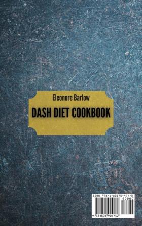 Dash Diet Cookbook: A Complete Dash Diet Plan for Your Delicious Meals