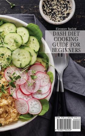 Dash Diet Cooking Guide for Beginners: The Perfect Cookbook for a Fit and Healthy Lifestyle