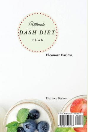 Ultimate Dash Diet Plan: Delicious Recipes to Lower Blood Pressure and Improve Your Health