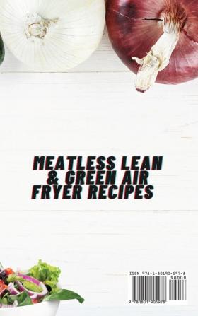 Meatless Lean and Green Air Fryer Recipes: A Complete Cookbook Full of Yummy Meatless Dishes