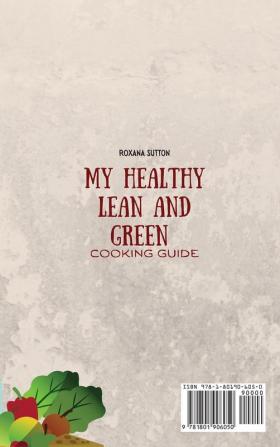 My Healthy Lean and Green Cooking Guide: Super Simple Recipes to Stay Fit & Healthy