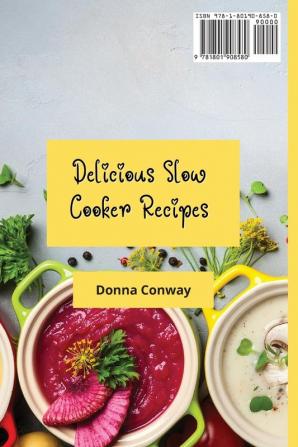 Delicious Slow Cooker Recipes: Easy & Super Tasty Soups to Make Unforgettable Lunch