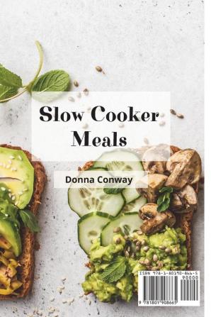 Slow Cooker Meals: Super Tasty and affordable Snack & Appetizers for beginners