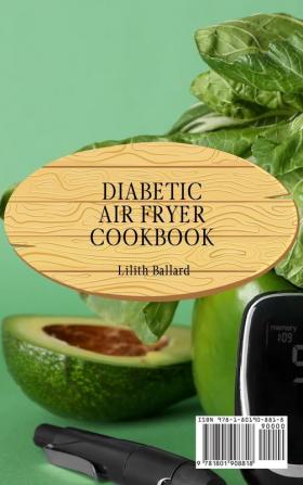 Diabetic Air Fryer Cookbook: Easy and Flavorful Recipes for a Healthy Lifestyle