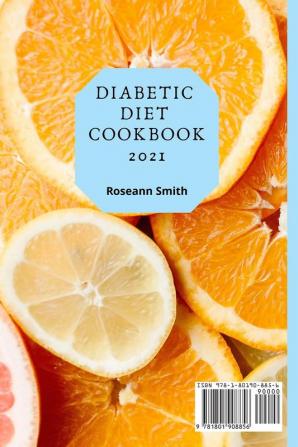 Diabetic Diet Cookbook 2021: 50 Tasty and Affordable Diabetic Diet Recipes for our everyday meals