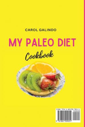 My Paleo Diet Cookbook: Don't Miss These Quick and Easy Recipes to Stay Healthy