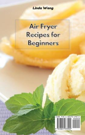 Air Fryer Recipes for Beginners: Learn How to Cook Healthy and Delicious Meals Easily with Your Air Fryer on a Budget