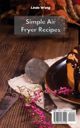 Simple Air Fryer Recipes: Learn How to Cook Delicious Low-Fat Recipes with Your Air Fryer on a Budget