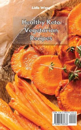 Healthy Keto Vegetarian Recipes: Lose Weight Easily and Feel Great with these Easy Plant-Based Keto Vegetarian Recipes