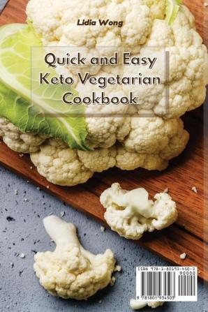 Quick and Easy Keto Vegetarian Cookbook: Lose Weight and Feel Great with Fast and Easy to Do Ketogenic Vegetarian Recipes